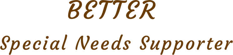 BETTER ～Special Needs Supporter～